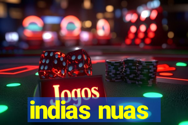 indias nuas